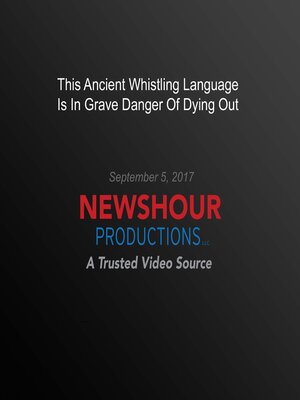 cover image of This Ancient Whistling Language Is In Grave Danger of Dying Out